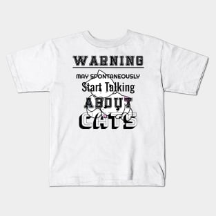 Warning may Spontaneously Start Talking About Cats Kids T-Shirt